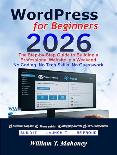 WordPress for Beginner 2026: The Step-by-Step Guide to Building a...