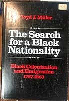 The Search for a Black Nationality: Black Emigration and Colonization, 1787-1863 (Blacks in the New World) 0252002636 Book Cover