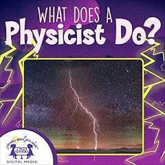 What Does a Physicist Do? Audiolibro Por Karen Mitzo Hilderbrand, Kim Mitzo Thompson arte de portada