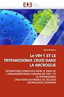 Le Vih-1 et le Trypanosoma Cruzi Dans la Microglie 6131536295 Book Cover