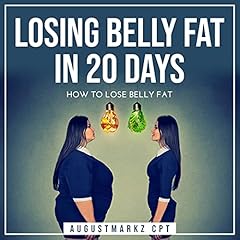Losing Belly Fat in 20 Days Audiolibro Por Augustmarkz Cpt arte de portada