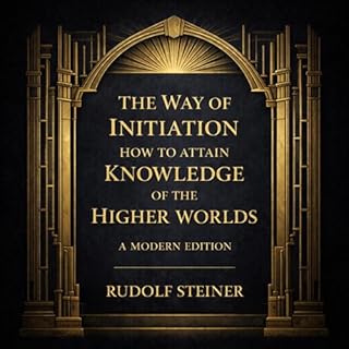 The Way of Initiation Audiolibro Por Rudolf Steiner PhD arte de portada