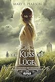  Der Kuss der Lüge: Die Chroniken der Verbliebenen. Band 1