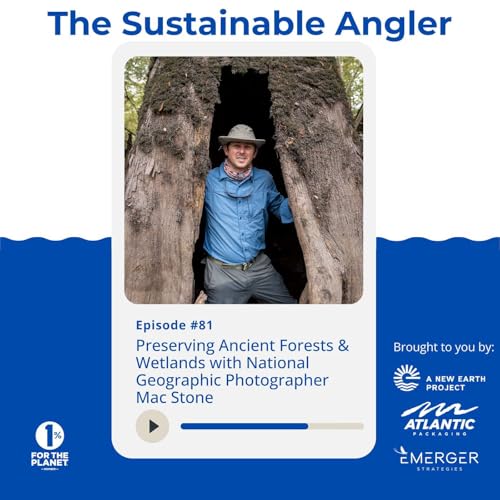 Page de couverture de EP 81. Preserving Ancient Forests & Wetlands with National Geographic Photographer Mac Stone