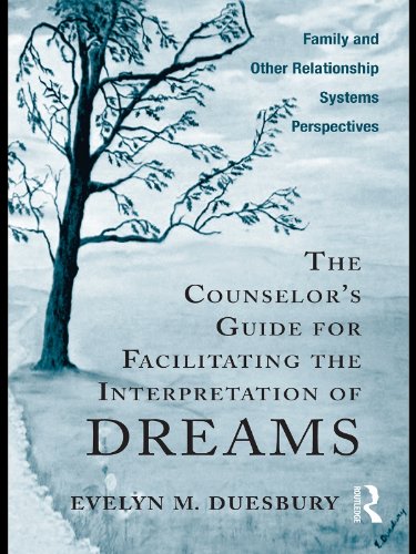 The Counselor's Guide for Facilitating the Interpretation of Dreams: Family and Other Relationship Systems Perspectives