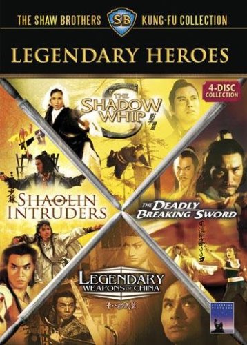 Legendary Heroes (Legendary Weapons of China / The Shadow Whip / The Shaolin Intruders / The Deadly Breaking Sword) Legendary Heroes (Legendary Weapons of China / The Shadow Whip / The Shaolin Intruders / The Deadly Breaking Sword)