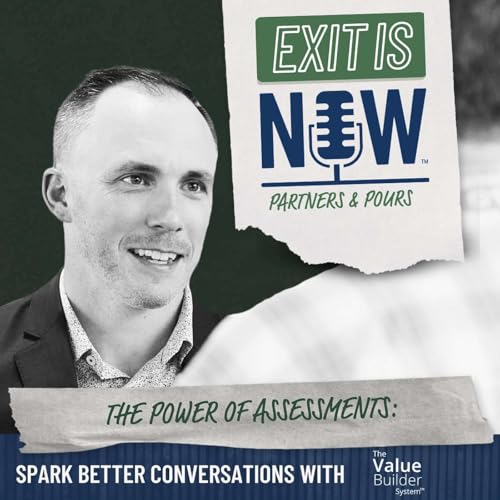 The Power of Assessments: Spark Better Conversations with The Value Builder System