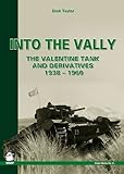Into the Vally: The Valentine Tank and Derivatives 1938-1960 (Green Series) by Dick Taylor (1-Aug-2011) Paperback