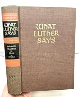 What Luther Says: An Anthology B001VDE9J8 Book Cover
