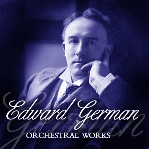 Play Edward German Orchestral Works by Edward German on Amazon Music