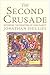 The Second Crusade: Extending the Frontiers of Christendom
