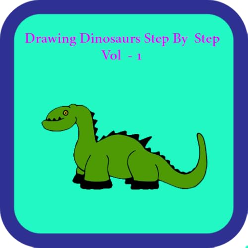 Drawing Dinosaurs Step By Step Vol - 1