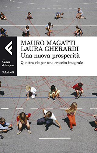 Una nuova prosperità: Quattro vie per una crescita integrale (Campi del sapere) Una nuova prosperità: Quattro vie per una crescita integrale (Campi del sapere)