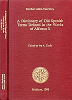 A dictionary of Old Spanish terms defined in the works of Alfonso X (Spanish series) 0942260570 Book Cover