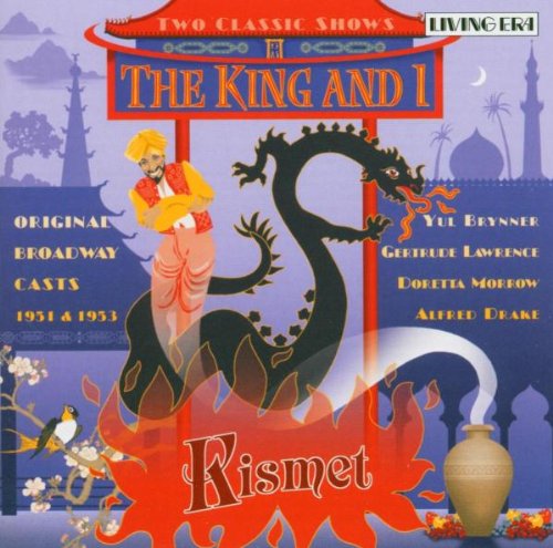 The King and I & Kismet [Audio CD] The King and I: Gertrude Lawrence; Yul Brynner; Doretta Morrow; Dorothy Sarnoff; Larry Douglas; Orchestra & Chorus directed by Frederick DvonchKismet: Alfred Drake; Richard Kiley; Henry Calvin; Joan Diener; Richard Oneto; Hal Hackett and Orchestr & Chorus directed by Louis Adrian