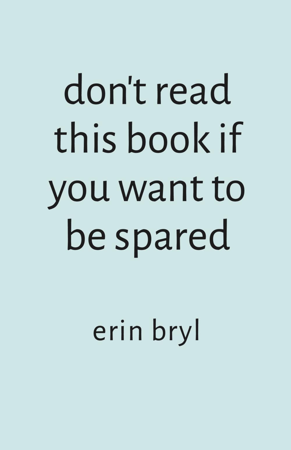 don't read this book if you want to be spared
