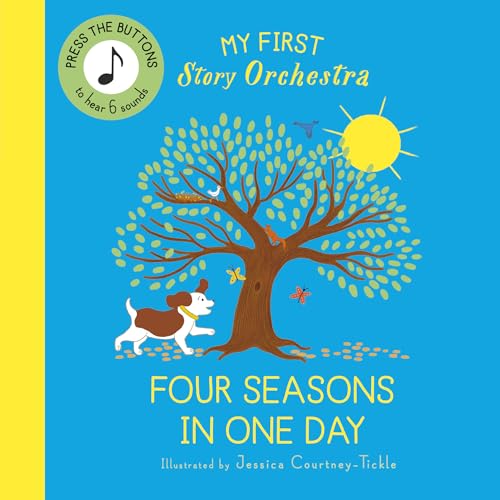 My First Story Orchestra: Four Seasons in One Day: Press the buttons to hear 6 sounds