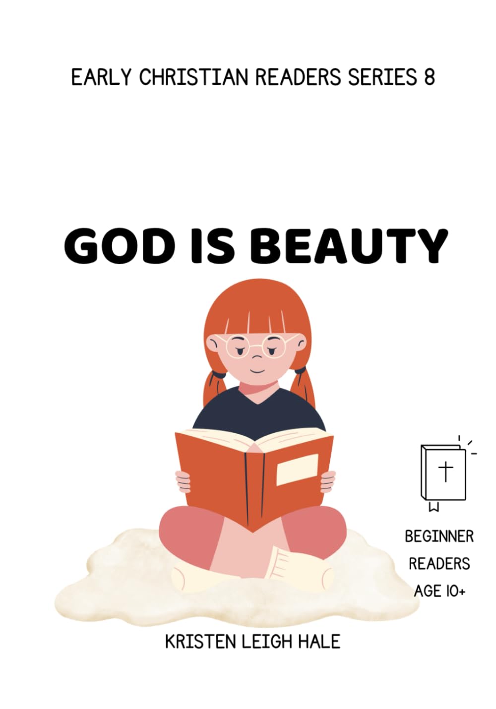 God Is Beauty: Early Christian Readers Series 8 (Christian Children's books)
