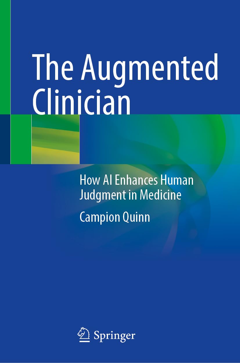 The Augmented Clinician: How AI Enhances Human Judgment in Medicine