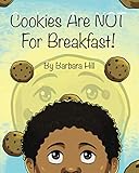 Cookies Are NOT For Breakfast!