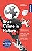 Produktbild True Crime in Nature: Diebstahl, Mord und Trickbetrug - Kriminelle Machenschaften unter Tieren und Pflanzen Mit Illustrationen von Cornelis Jettke
