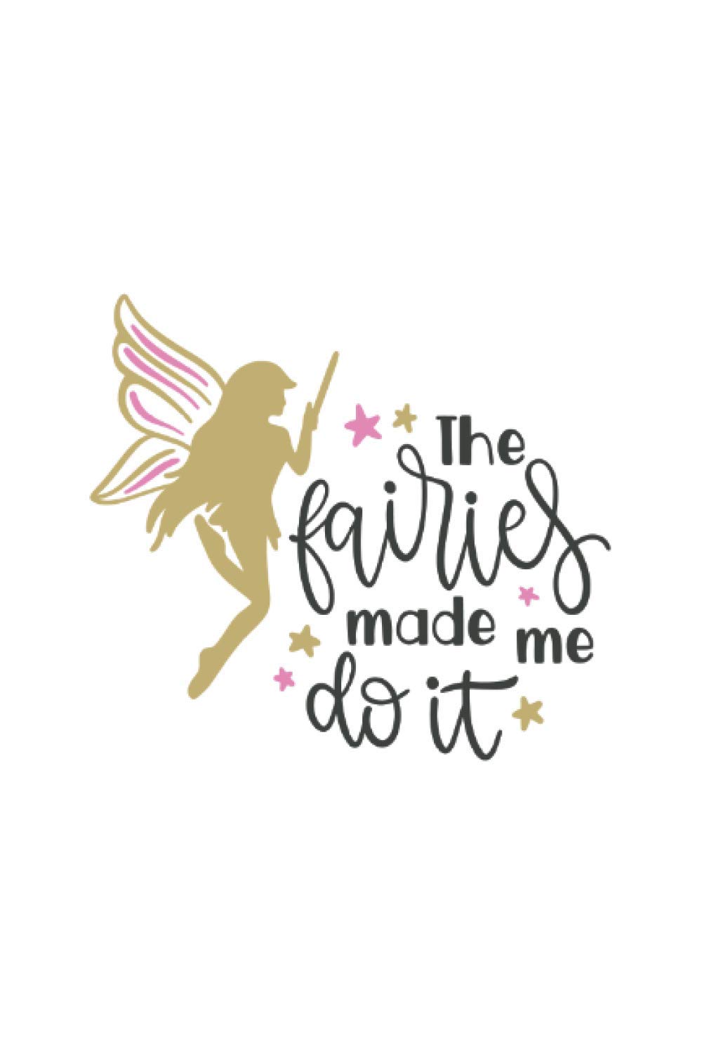 The fairies made me do it: Dot Grid Journal or Notebook (6x9 inches) with 120 Pages