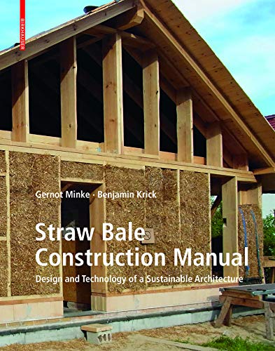 Straw Bale Construction Manual: Design and Technology of a Sustainable Architecture (English Edition)