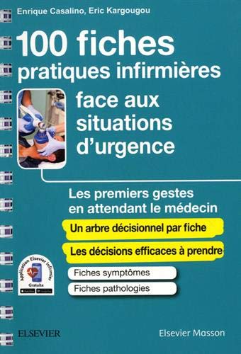 Télécharger 100 fiches pratiques infirmières face aux situations d'urgence: Les premiers gestes en attendant le Gratuit