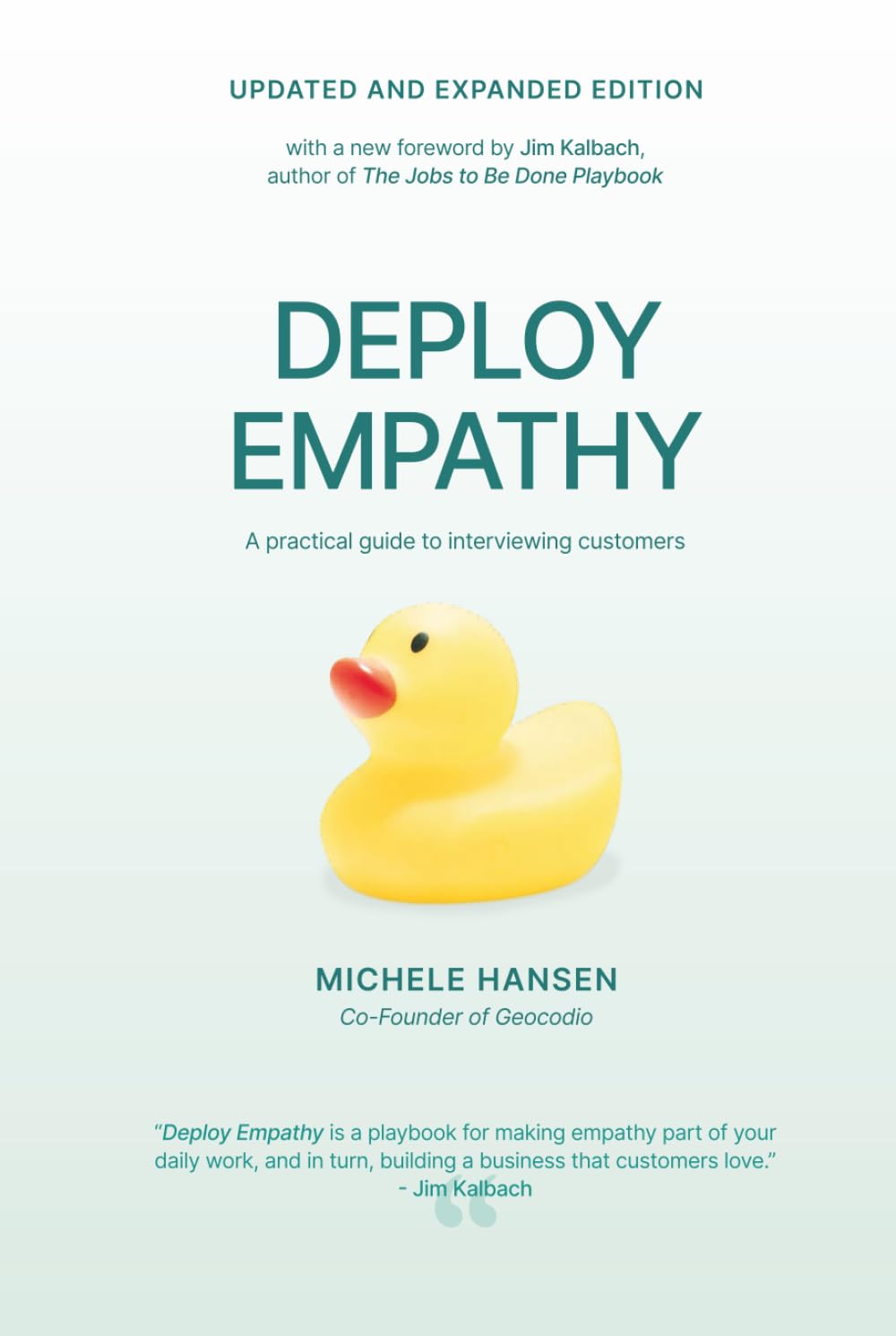 Deploy Empathy: A practical guide to interviewing customers (Updated and Revised Edition)