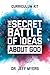 The Secret Battle of Ideas about God Curriculum Kit: Overcoming the Outbreak of Five Fatal Worldviews