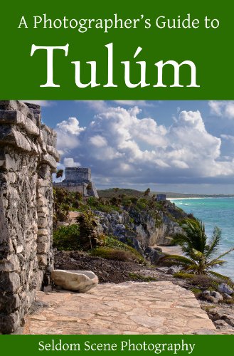 A Photographer's Guide to Tulúm