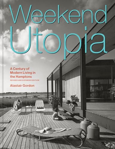 Weekend Utopia Revised and Expanded Edition: A Century of Modern