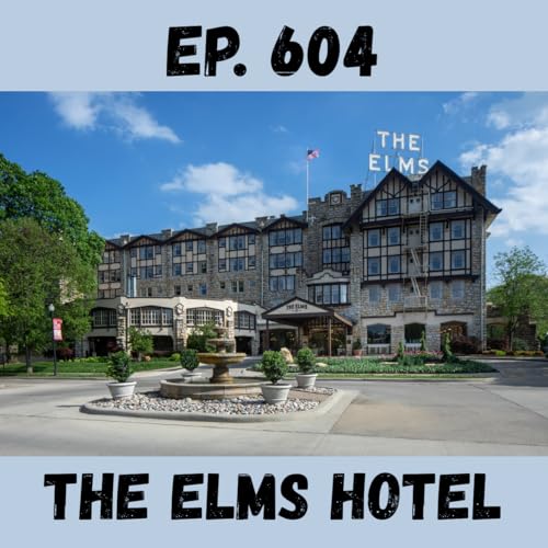 Ep. 604 - The Elms Hotel