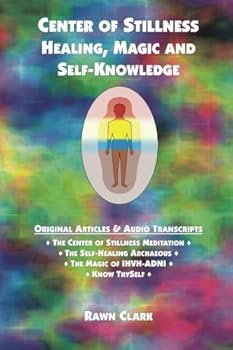 Paperback Center of Stillness, Healing, Magic and Self-Knowledge: Original Articles & Audio Transcripts Book