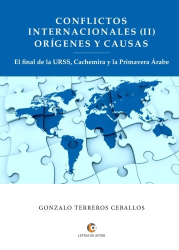 Conflictos Internacionales (II). ORÍGENES Y CAUSAS: El final de la URSS, Cachemira y la Primavera Árabe