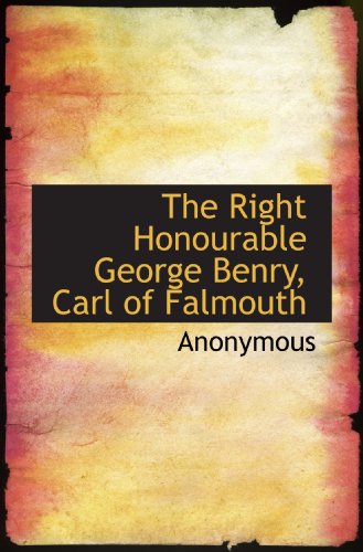 The Right Honourable George Benry, Carl of Falmouth
