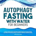 Cover of Autophagy Fasting with Water for Beginners