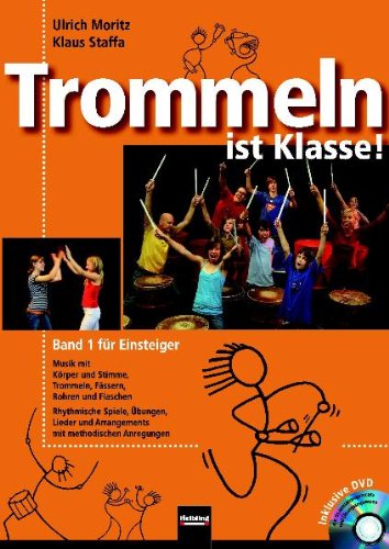 Trommeln ist Klasse! LIEFERBAR UNTER NEUER ISBN: 978-3-86227-045-3: Band 1 für Einsteiger. Musik mit Körper und Stimme, Trommeln, Fässern, Rohren und ... Arrangements mit methodischen Anregungen.)