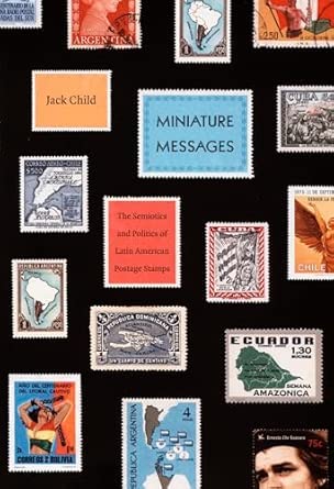 Miniature Messages: The Semiotics and Politics of Latin American Postage Stamps book cover