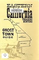Eastern California Treasure Hunter's Ghost Town Guide 0913814245 Book Cover