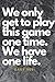 Produktbild We only get to play this game one time. We have one life.: Gary Vaynerchuk: Motivational Inspiring Journal-Notebook for Gary Fans to Write In for Men - Women. 120 lined paged 6x9 inches