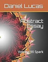 Abstract Essay: Volume 90 Spark B08DBHD58K Book Cover