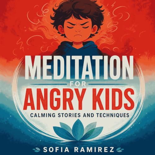 Meditation for Angry Kids: Calming Stories and Techniques cover art