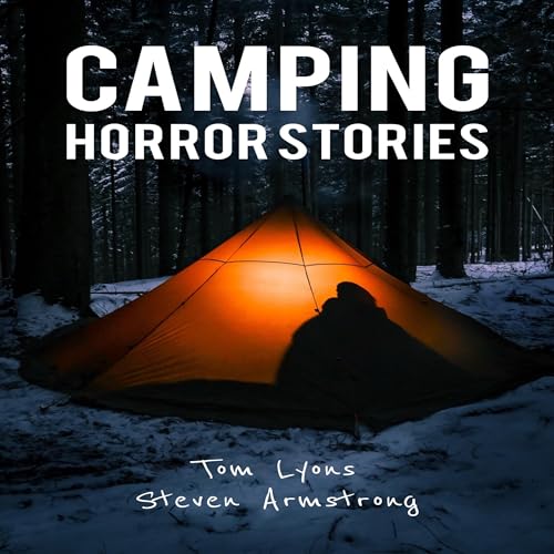 Camping Horror Stories by Tom Lyons, Steven Armstrong episode artwork