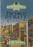 The Great Debate (The Days of Laura Ingalls Wilder, Book 7) 0840777345 Book Cover