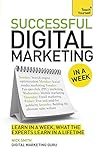 Successful Digital Marketing in a Week: A Teach Yourself Guide