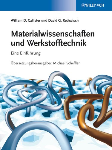 Materialwissenschaften und Werkstofftechnik: Eine Einführung (Wiley-VCH-Lehrbuchkollektion 1)