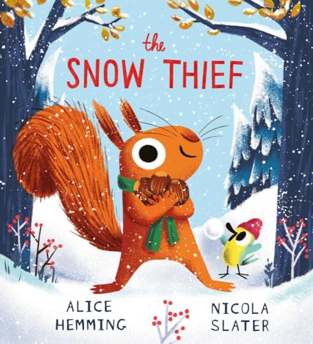 The Snow Thief: A laugh-out-loud wintery picture book from the New York Times bestselling creators of The Leaf Thief! (Leaf Thief Series)
