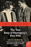 Paris Without End: The True Story of Hemingway's First Wife