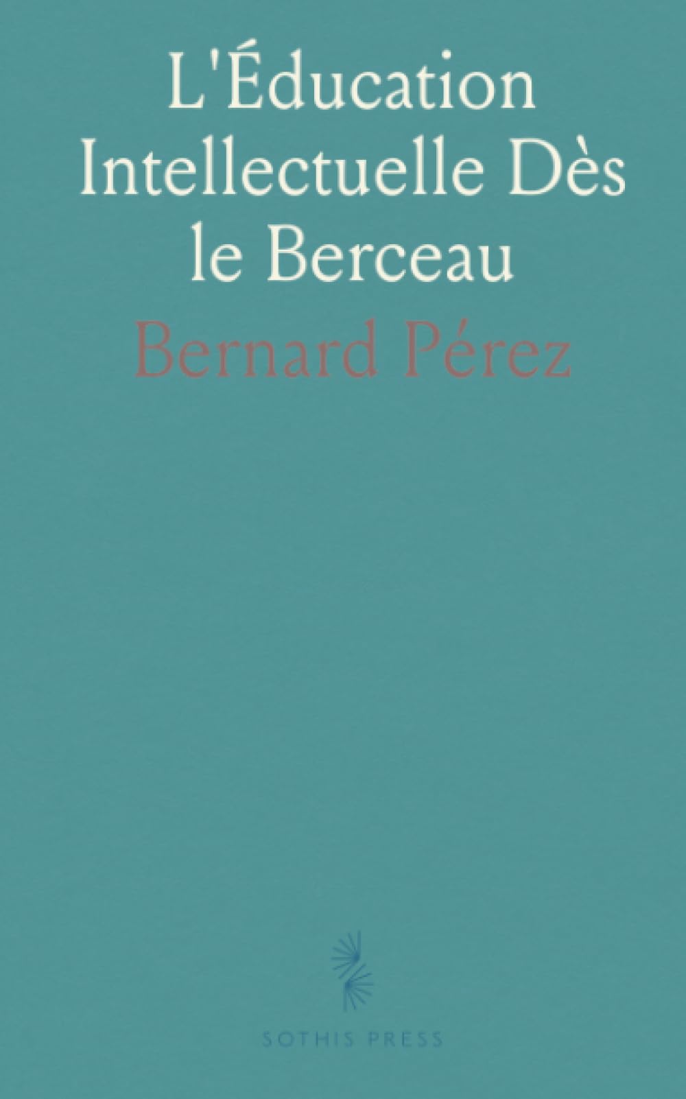 L'Éducation Intellectuelle Dès le Berceau